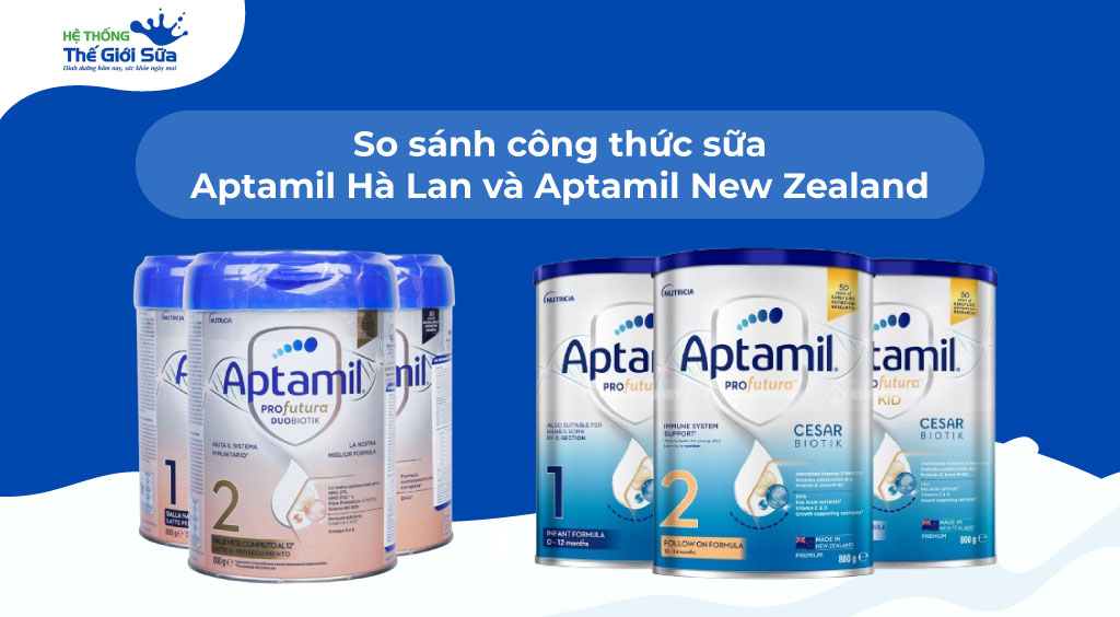 So sánh chi tiết về dòng sữa Aptamil Hà Lan và Aptamil New Zealand