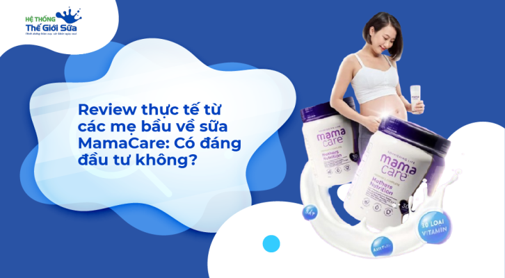 Review thực tế từ các mẹ bầu về sữa MamaCare: Có đáng đầu tư không?