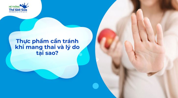 Thực phẩm cần tránh khi mang thai và lý do tại sao